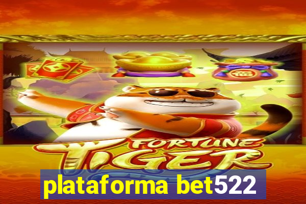 plataforma bet522